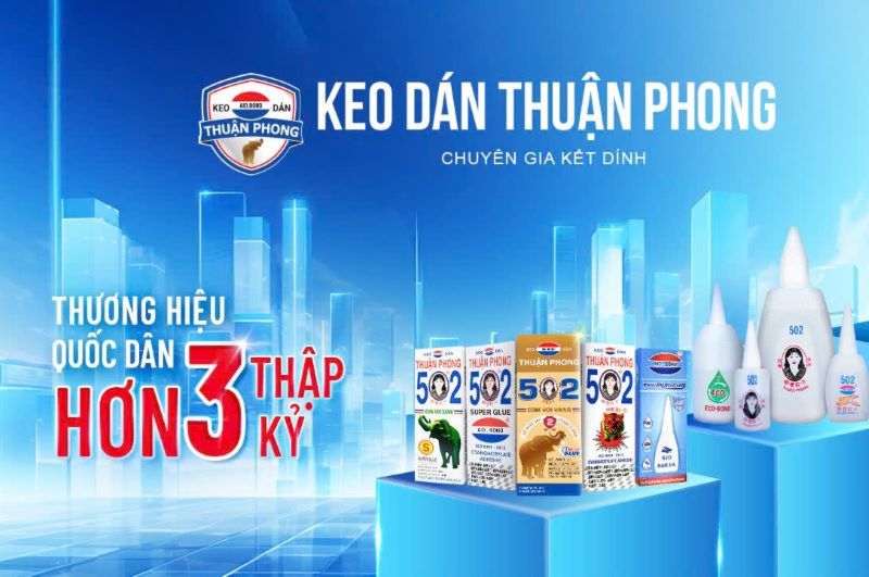 Đánh giá keo 502 thương hiệu Thuận Phong - Góc nhìn người tiêu dùng